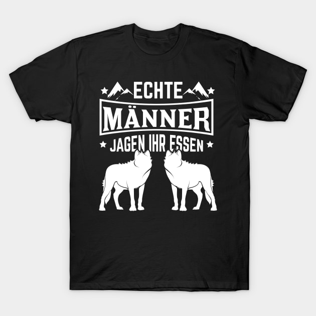 Jäger Geschenkidee Echte Männer jagen ihr essen T-Shirt by HBfunshirts